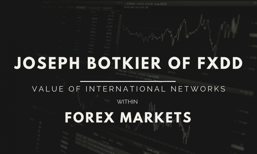 Joseph Botkier of FXDD Demonstrates the Value of International Networks