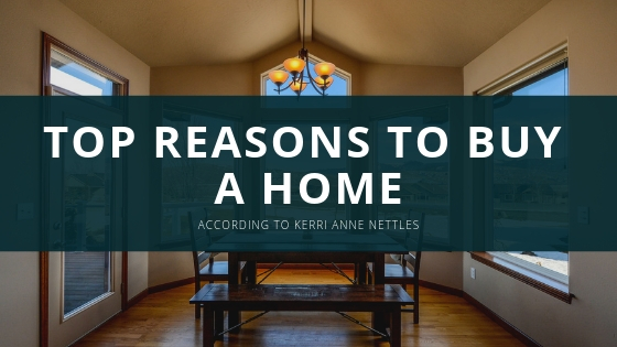 Kerri Anne Nettles Top Reasons to Buy A Home