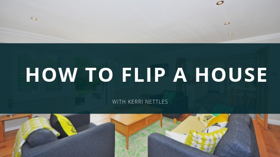 Kerri Nettles How to Flip A House