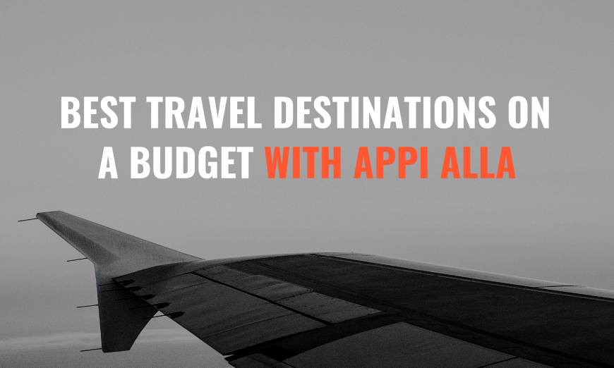 Best Travel Destinations on a Budget with Appi Alla 29