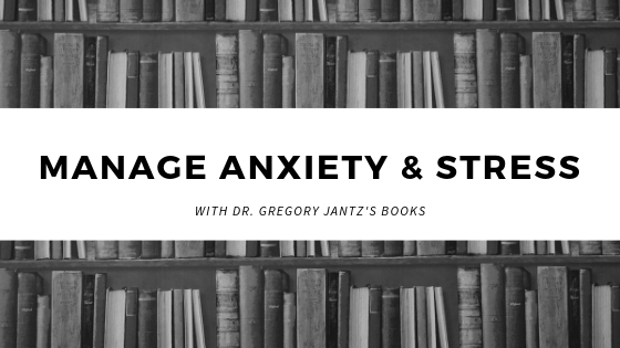 Dr. Gregg Jantz Trains Readers to Manage Their Anxiety and Stress 26