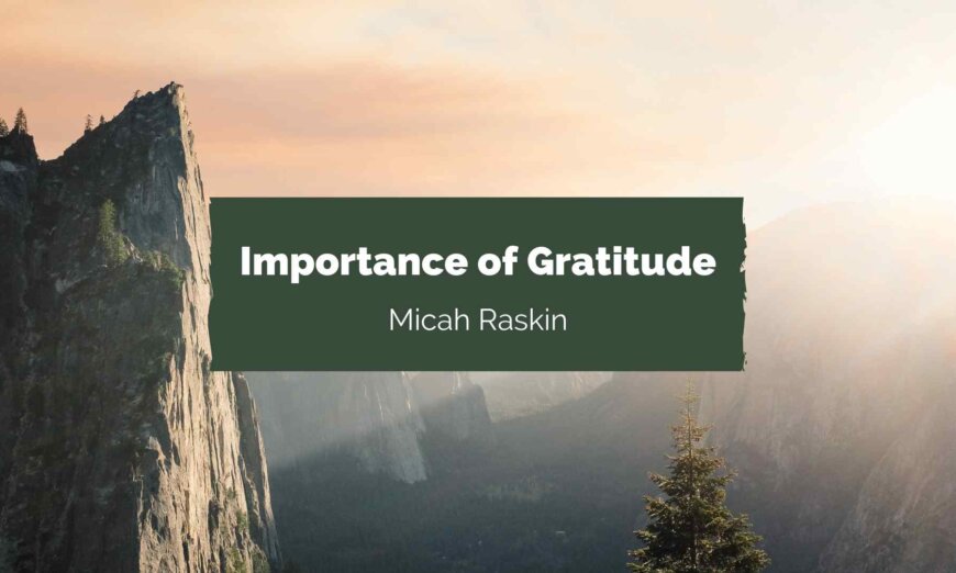 Micah Raskin Discusses the Importance of Gratitude