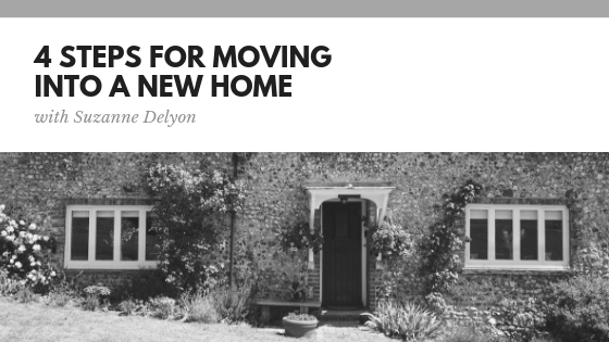 Suzanne Delyon 4 Steps for Moving Into a New Home 4
