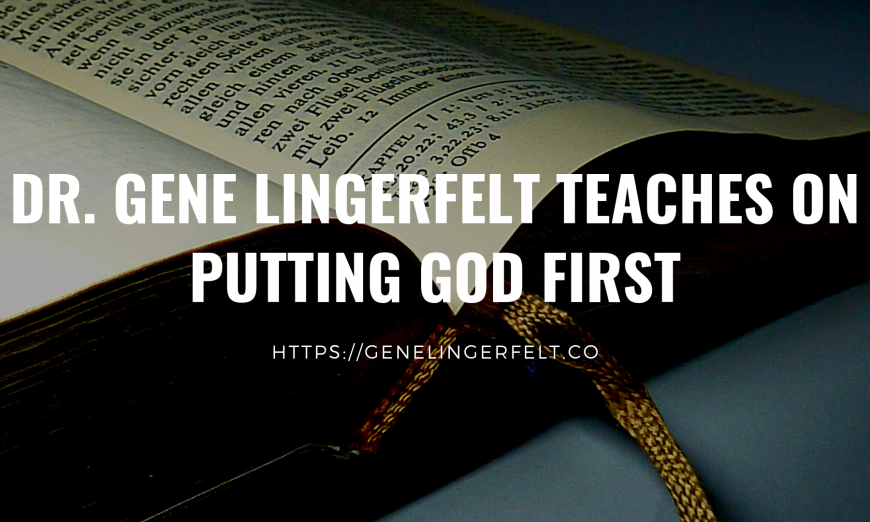Dr Gene Lingerfelt Teaches on Putting God First