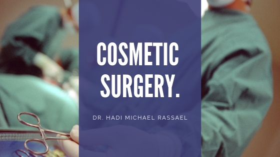 Dr Hadi Michael Rassael Discusses Cosmetic Surgery