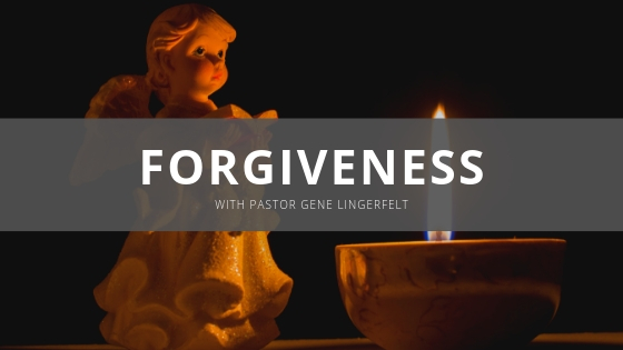 Forgiveness with Pastor Gene Lingerfelt