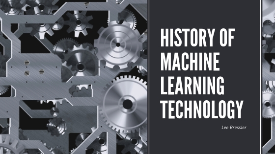 Lee Bressler - History of Machine Learning Technology