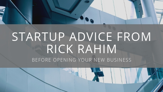 Rick Rahim Opening Your New Business
