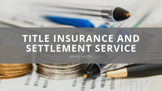 Bryan Nazor Title Insurance and Settlement Service