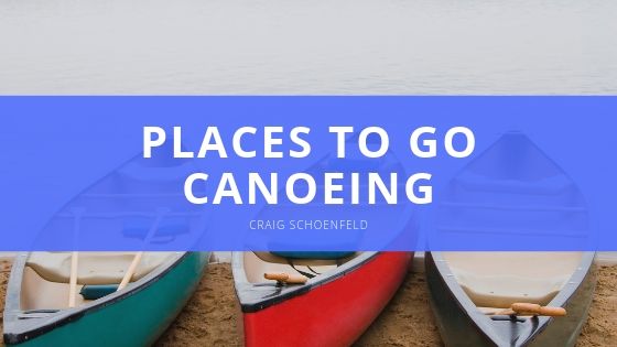 Craig Schoenfeld Places to go Canoeing