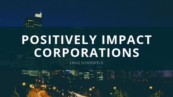 Craig Schoenfeld Positively Impact Corporations