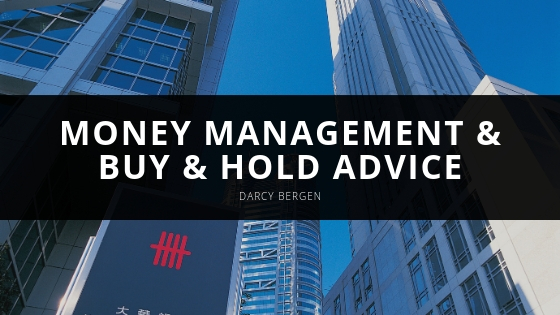 Darcy Bergen Money Management Buy Hold Advice