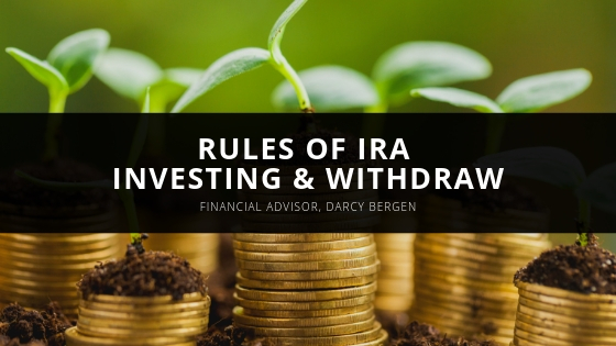Darcy Bergen Rules of IRA Investing Withdraw