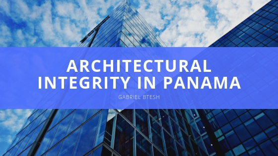 GABRIEL BTESH architectural integrity in Panama