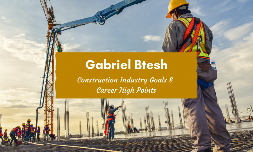 Gabriel Btesh Construtction Goals Featured