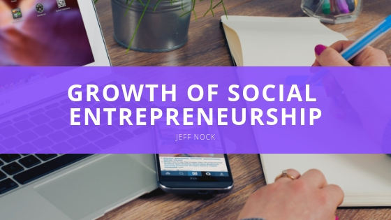 Jeff Nock Growth of Social Entrepreneurship