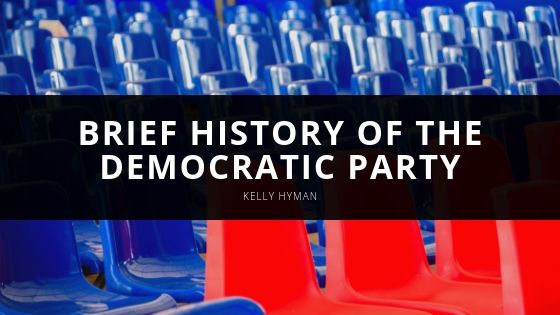 Kelly Hyman Brief History of the Democratic Party