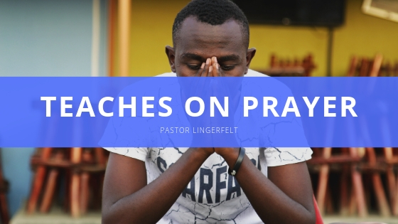 Pastor Gene Lingerfelt Teaches on Prayer