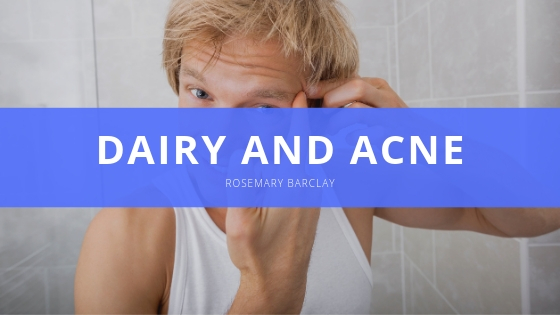 Rosemary Barclay Dairy and Acne