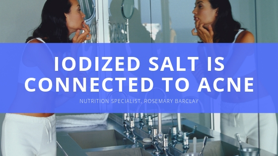 Rosemary Barclay Salt Connected to Acne