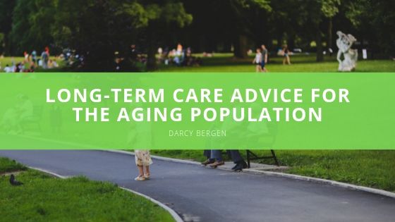Darcy Bergen Long term Care Advice for the Aging Population