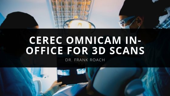 Dr Frank Roach CEREC Omnicam In office for D Scans