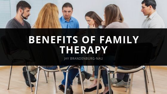 Jay Brandenburg Nau Benefits of Family Therapy