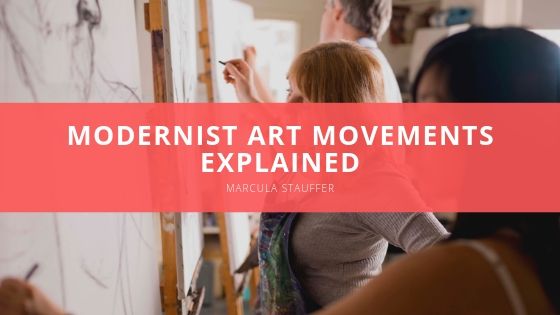 Marcula Stauffer Modernist Art Movements Explained