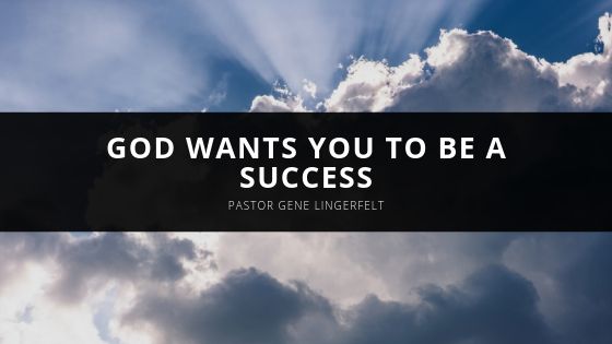 Pastor Gene Lingerfelt God Wants You To Be A Success