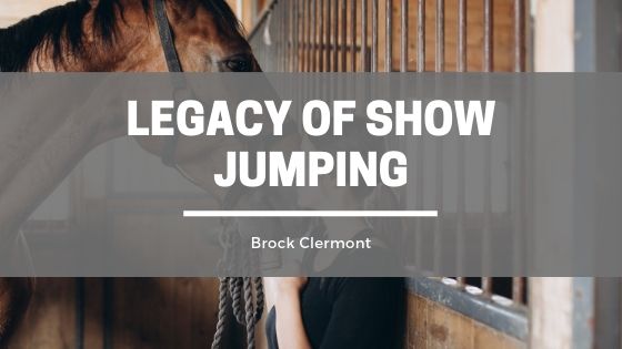 Brock Clermont Legacy of Show Jumping