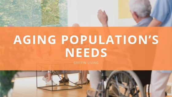 Griffin Living Aging Population’s Needs