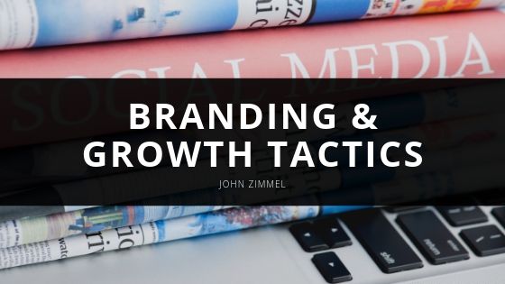 John Zimmel Branding Growth Tactics