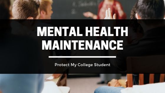 Protect My College Student Mental Health Maintenance