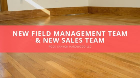 Rock Canyon Hardwood LLC - New Field Management Team & New Sales Team