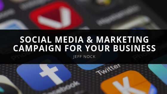 Jeff Nock Successful Social Media Marketing Campaign for Your Business