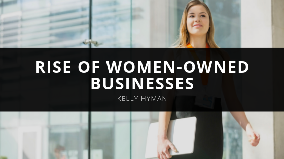 Kelly Hyman looks into rise of women owned businesses