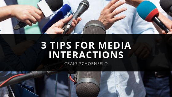 Craig Schoenfeld Tips for Media Interactions