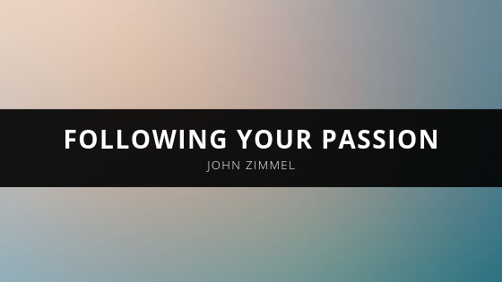 John Zimmel Following Your Passion