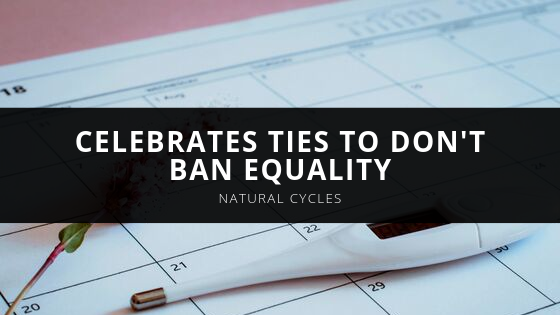 Natural Cycles Celebrates Ties to Dont Ban Equality