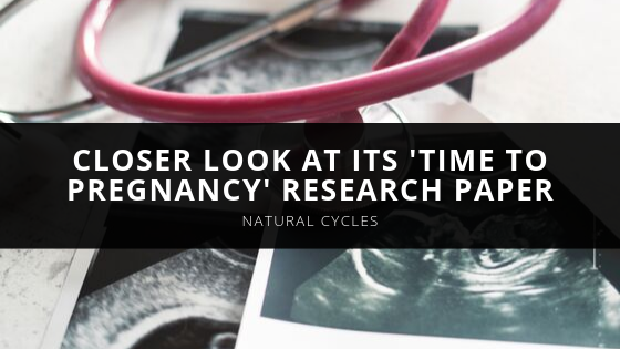 Natural Cycles Natural Cycles offers closer look at its time to pregnancy research paper