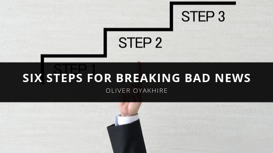 Oliver Oyakhire Six Steps for Breaking Bad News