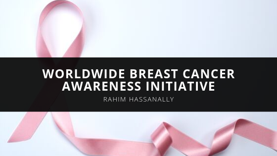 Rahim Hassanally Rahim Hassanally Counts Down to Next Months Worldwide Breast Cancer Awareness Initiative