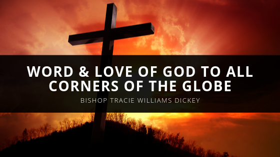 International Bishop Tracie Williams Dickey Spreads the Word Love of God to All Corners of the Globe