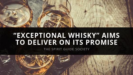 The Spirit Guide Society “Exceptional Whisky” Aims to Deliver on Its Promise