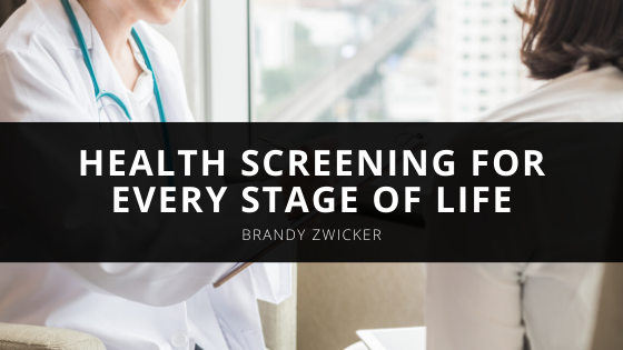 Brandy Zwicker Recommends Health Screening for Every Stage of Life
