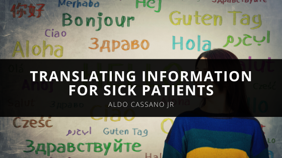 Civil Engineer Aldo Cassano Jr Serves His Community By Translating Information For Sick Patients