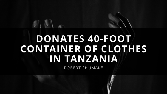 Humanitarian and Detroit Business Leader Robert Shumake Donates Foot Container of Clothes in Tanzania