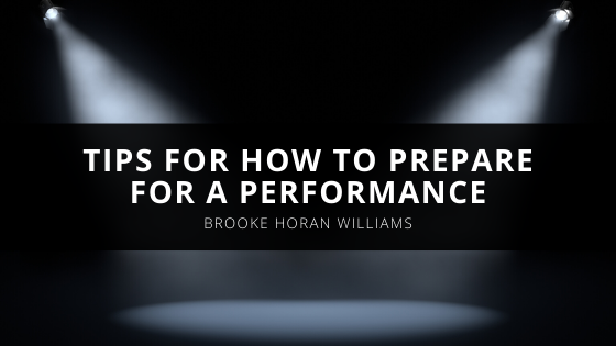 Brooke Horan Williams Shares Tips For How to Prepare for a Performance