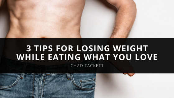 Committed Founder Chad Tackett’s Tips for Losing Weight While Eating What You Love
