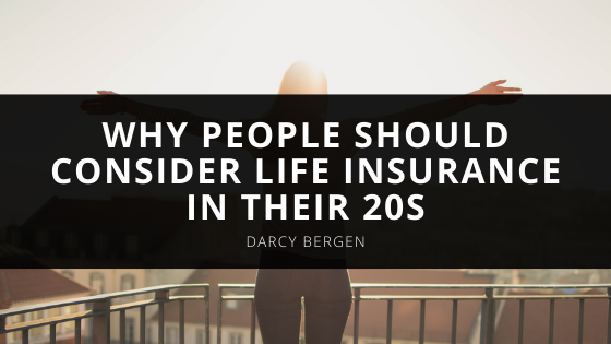Darcy Bergen Shares Why People Should Consider Life Insurance in Their s